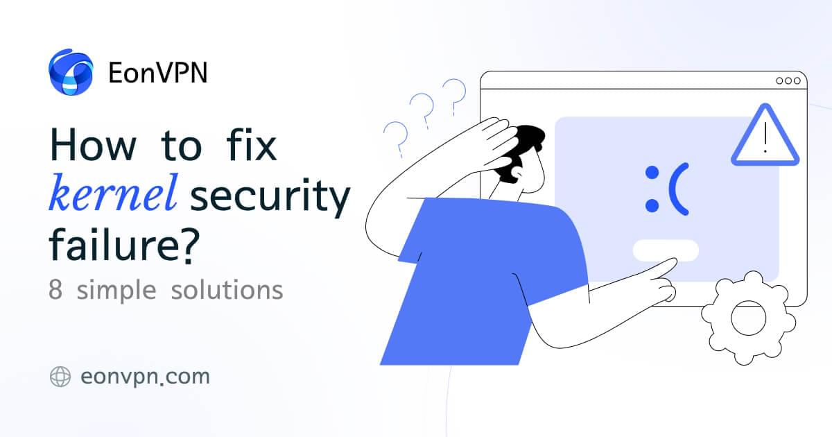 How to fix Kernel Security Check Failure? 8 simple solutions